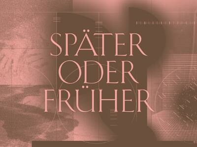 Früher oder Später [Sooner or Later]